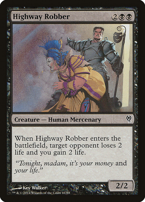 Highway Robber\nDuel Decks: Jace vs. Vraska\nSingle\nMagic The Gathering
