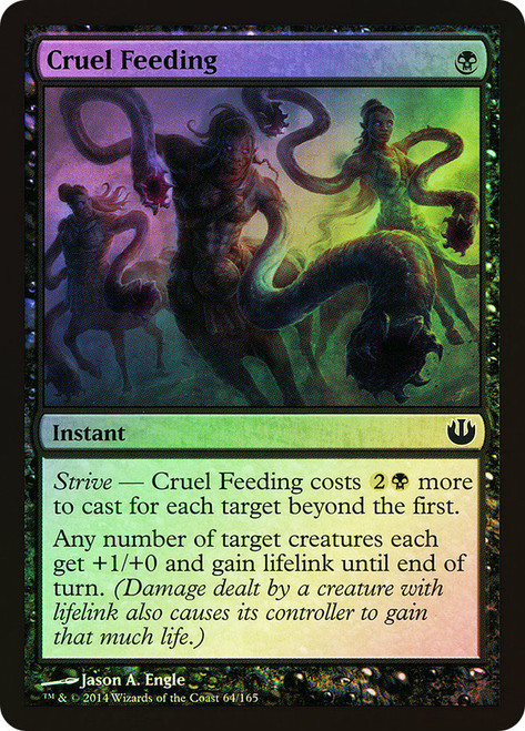 Cruel Feeding\nJourney into Nyx\nSingle\nMagic The Gathering