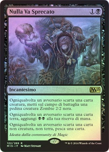 Waste Not
Magic 2015 Core Set (Foil) - Italian
Single
Magic The Gathering