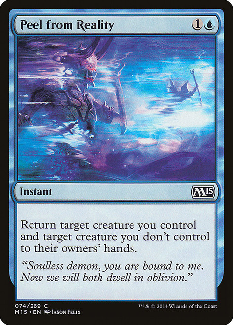 Peel from Reality\nMagic 2015 Core Set\nSingle\nMagic The Gathering