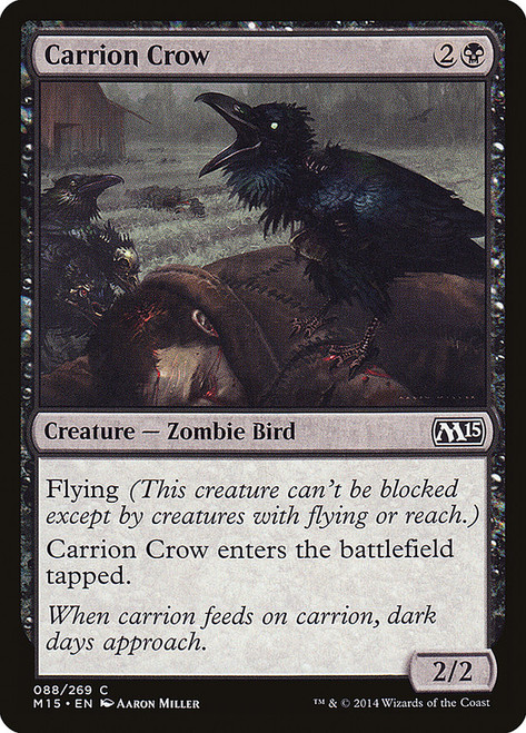 Carrion Crow\nMagic 2015 Core Set\nSingle\nMagic The Gathering
