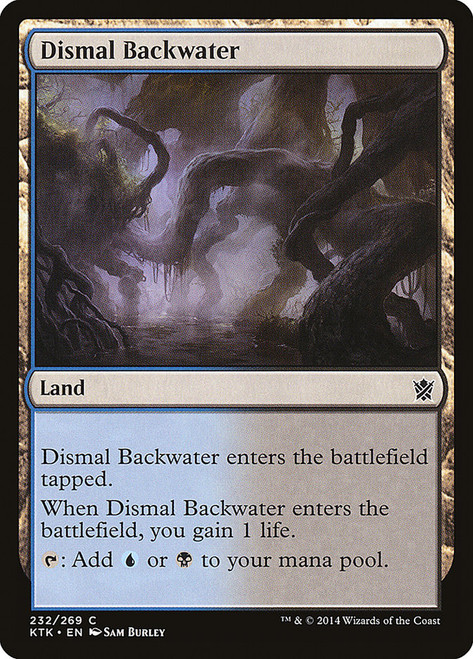 Dismal Backwater\nKhans of Tarkir\nSingle\nMagic The Gathering