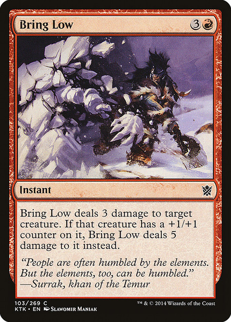 Bring Low\nKhans of Tarkir\nSingle\nMagic The Gathering
