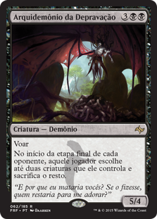 Archfiend of Depravity
Fate Reforged - Portuguese
Single
Magic The Gathering
