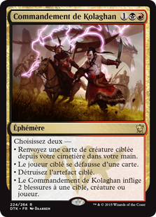 Kolaghan's Command
Dragons of Tarkir - French
Single
Magic The Gathering