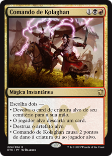 Kolaghan's Command
Dragons of Tarkir - Portuguese
Single
Magic The Gathering
