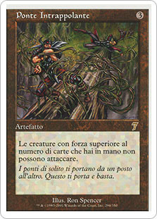 Ensnaring Bridge
7th Edition - Italian
Single
Magic The Gathering