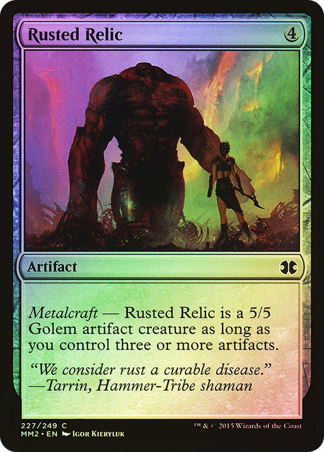 Rusted Relic\nModern Masters: 2015 Edition\nSingle\nMagic The Gathering