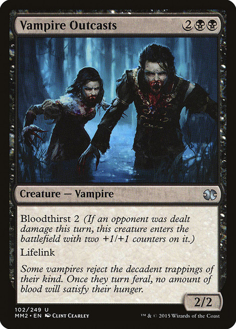 Vampire Outcasts\nModern Masters: 2015 Edition\nSingle\nMagic The Gathering