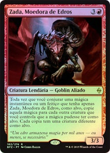 Zada, Hedron Grinder
Battle for Zendikar (Foil) - Portuguese
Single
Magic The Gathering