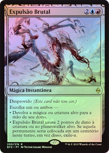 Brutal Expulsion
Battle for Zendikar (Foil) - Portuguese
Single
Magic The Gathering