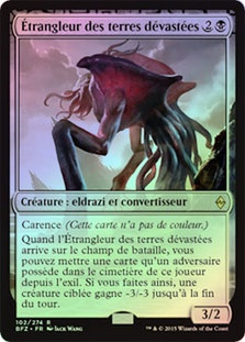 Wasteland Strangler
Battle for Zendikar (Foil) - French
Single
Magic The Gathering