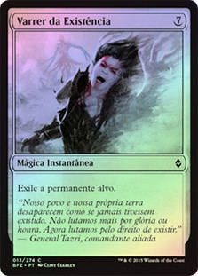 Scour from Existence
Battle for Zendikar (Foil) - Portuguese
Single
Magic The Gathering