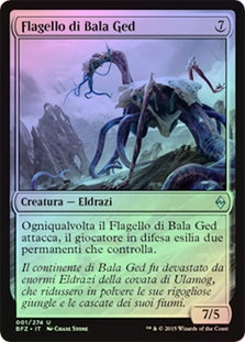 Bane of Bala Ged
Battle for Zendikar (Foil) - Italian
Single
Magic The Gathering