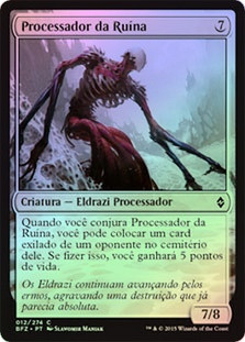 Ruin Processor
Battle for Zendikar (Foil) - Portuguese
Single
Magic The Gathering