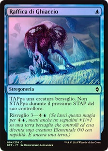 Rush of Ice
Battle for Zendikar (Foil) - Italian
Single
Magic The Gathering