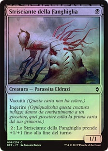Sludge Crawler
Battle for Zendikar (Foil) - Italian
Single
Magic The Gathering