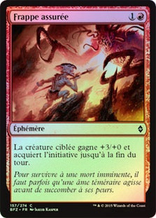 Sure Strike
Battle for Zendikar (Foil) - French
Single
Magic The Gathering