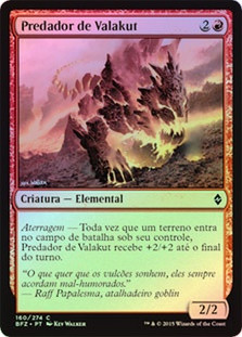 Valakut Predator
Battle for Zendikar (Foil) - Portuguese
Single
Magic The Gathering