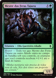 Tajuru Beastmaster
Battle for Zendikar (Foil) - Portuguese
Single
Magic The Gathering