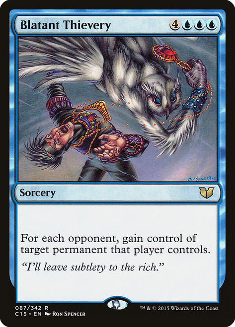 Blatant Thievery\nCommander: 2015 Edition\nSingle\nMagic The Gathering