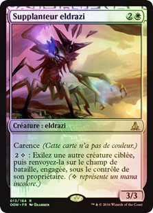 Eldrazi Displacer
Oath of the Gatewatch (Foil) - French
Single
Magic The Gathering