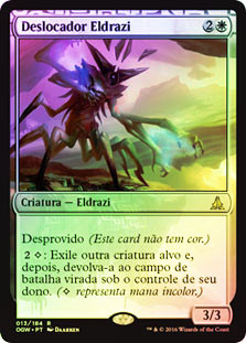 Eldrazi Displacer
Oath of the Gatewatch (Foil) - Portuguese
Single
Magic The Gathering