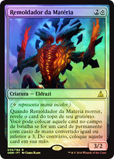 Matter Reshaper
Oath of the Gatewatch (Foil) - Portuguese
Single
Magic The Gathering