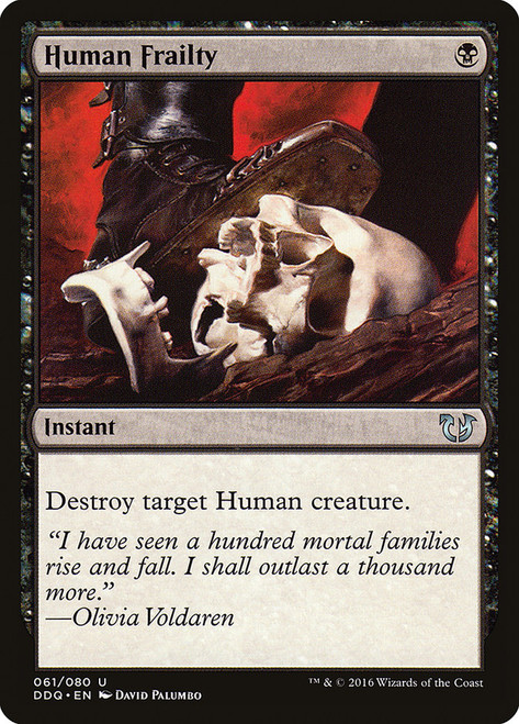 Human Frailty\nDuel Decks: Blessed vs. Cursed\nSingle\nMagic The Gathering