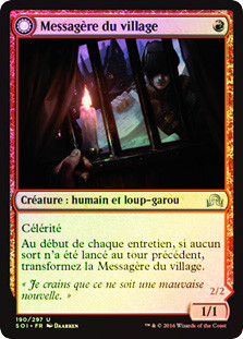 Village Messenger // Moonrise Intruder
Shadows over Innistrad - French
Single
Magic The Gathering