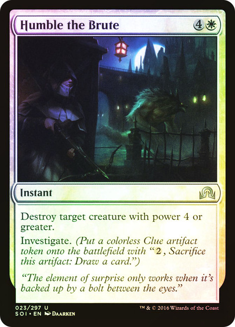 Humble the Brute\nShadows over Innistrad\nSingle\nMagic The Gathering
