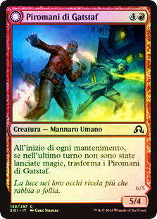 Gatstaf Arsonists // Gatstaf Ravagers
Shadows over Innistrad - Italian
Single
Magic The Gathering