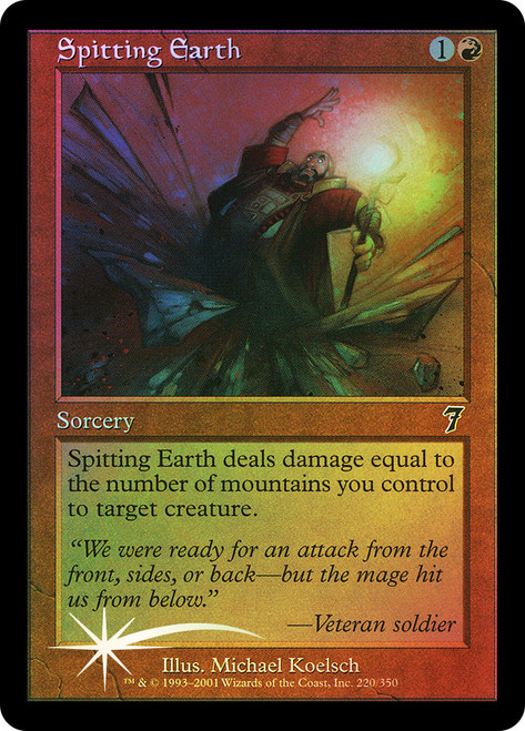 Spitting Earth\n7th Edition\nSingle\nMagic The Gathering