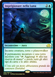 Imprisoned in the Moon
Eldritch Moon (Foil) - Italian
Single
Magic The Gathering