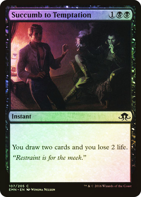 Succumb to Temptation\nEldritch Moon\nSingle\nMagic The Gathering