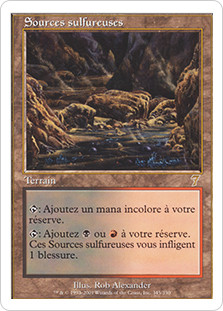 Sulfurous Springs
7th Edition - French
Single
Magic The Gathering