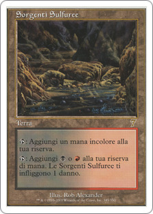 Sulfurous Springs
7th Edition - Italian
Single
Magic The Gathering