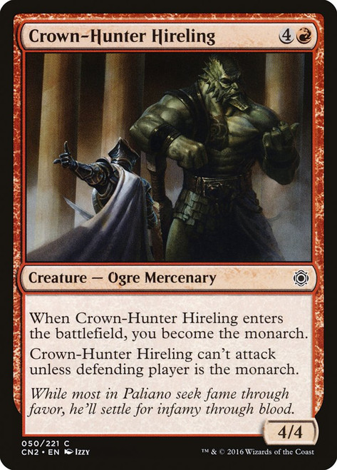 Crown-Hunter Hireling\nConspiracy: Take the Crown\nSingle\nMagic The Gathering