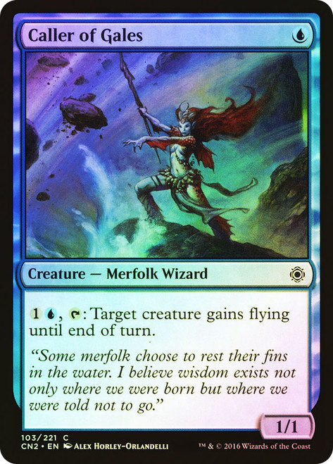 Caller of Gales\nConspiracy: Take the Crown\nSingle\nMagic The Gathering
