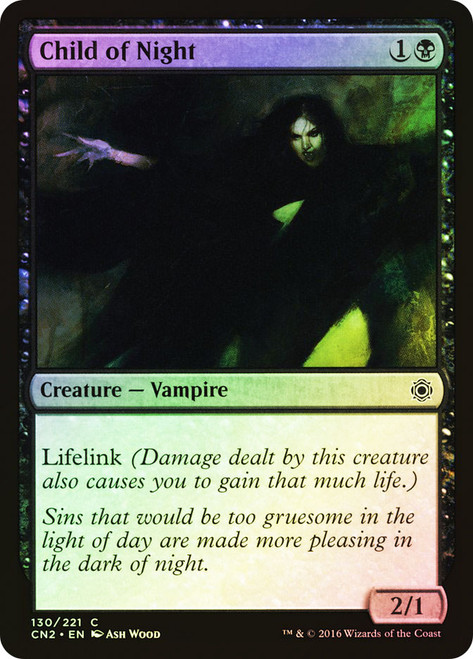 Child of Night\nConspiracy: Take the Crown\nSingle\nMagic The Gathering