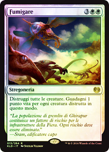 Fumigate
Kaladesh (Foil) - Italian
Single
Magic The Gathering