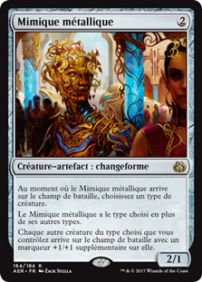 Metallic Mimic
Aether Revolt - French
Single
Magic The Gathering