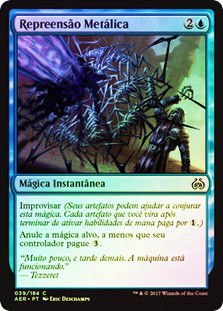Metallic Rebuke
Aether Revolt (Foil) - Portuguese
Single
Magic The Gathering