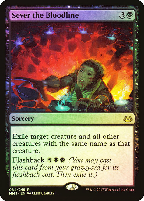 Sever the Bloodline\nModern Masters: 2017 Edition\nSingle\nMagic The Gathering