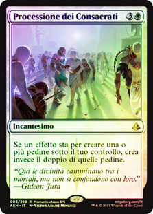 Anointed Procession
Amonkhet (Foil) - Italian
Single
Magic The Gathering