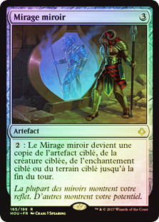Mirage Mirror
Hour of Devastation (Foil) - French
Single
Magic The Gathering