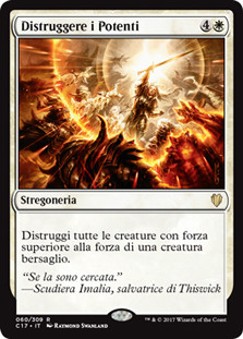 Fell the Mighty
Commander: 2017 Edition - Italian
Single
Magic The Gathering
