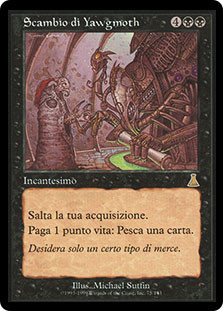 Yawgmoth's Bargain
Urza's Destiny - Italian
Single
Magic The Gathering