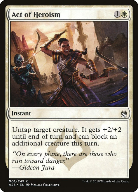 Act of Heroism\nMasters 25\nSingle\nMagic The Gathering
