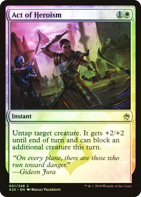 Act of Heroism\nMasters 25\nSingle\nMagic The Gathering